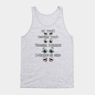 Funny Work to Watched K-DRAMAS Eye progression Tank Top